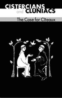 bokomslag Cistercians And Cluniacs