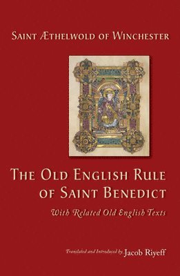 The Old English Rule of Saint Benedict 1