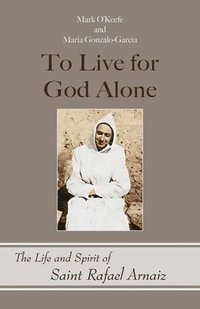 bokomslag To Live for God Alone