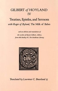 bokomslag Treatises, Epistles, and Sermons: with Roger of Byland, the Milk of Babe