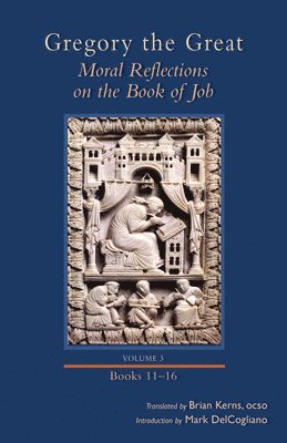 Gregory, Gregory The Great, Gregory the Great - Moral Reflections on the Book of Job, Volume 3, Inbunden