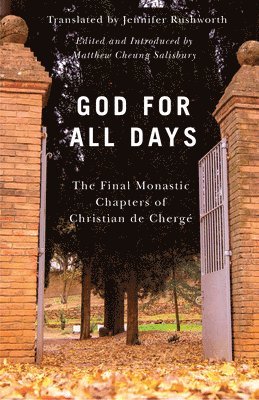 God for All Days: The Final Monastic Chapters of Christian de Chergé 1