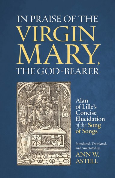 Alan of Lille - In Praise of the Virgin Mary, the God-Bearer, Häftad