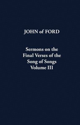 Sermons on the Final Verses of the Song of Songs Volume III