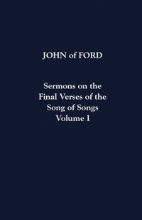 bokomslag Sermons on the Final Verses of the Song of Songs Volume I
