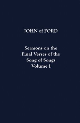 Sermons on the Final Verses of the Song of Songs Volume I 1
