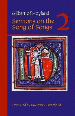 Gilbert of Hoyland, Gilbert of Hoyland, Gilbert Of Hoyland, Lawrence C. Braceland - Sermons on the Song of Songs, Volume 2, Häftad