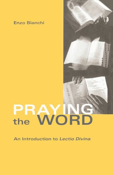 Enzo Bianchi - Praying The Word, Häftad