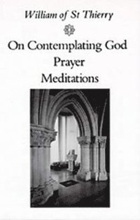 bokomslag On Contemplating God, Prayer, Meditations