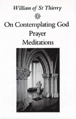 On Contemplating God, Prayer, Meditations 1