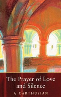 bokomslag Prayer Of Love And Silence