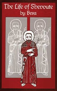 bokomslag The Life of Shenoute: Volume 73