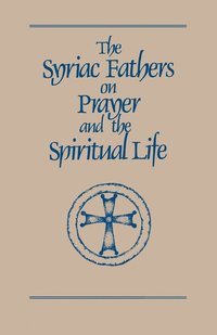 bokomslag The Syriac Fathers on Prayer and the Spiritual Life