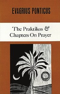 bokomslag The Praktikos & Chapters on Prayer: Volume 4