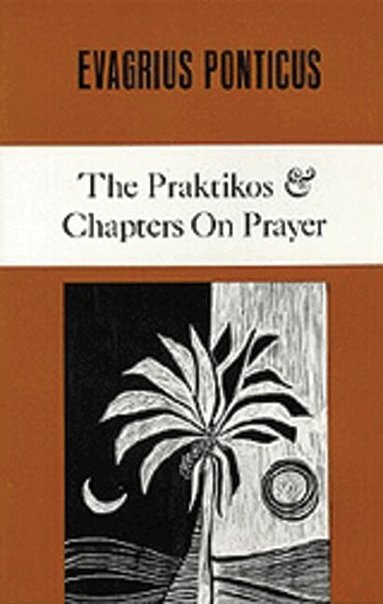Evagrius Ponticus - Praktikos & Chapters On Prayer, Häftad
