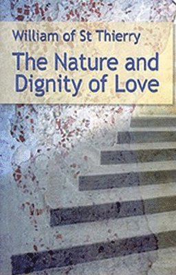 The Nature and Dignity of Love 1