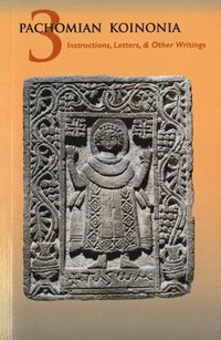 bokomslag Pachomian Koinonia 3: Instructions, Letters, and Other Writings Volume 47