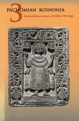 bokomslag Pachomian Koinonia 3: Instructions, Letters, and Other Writings Volume 47