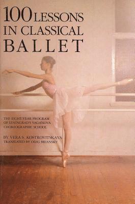 Vera S. Kostrovitskaya - 100 Lessons in Classical Ballet, Häftad