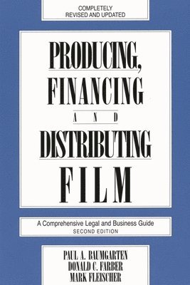 Donald C. Farber - Producing, Financing, and Distributing Film, Häftad