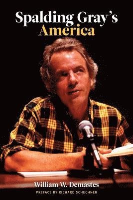 William Demastes - Spalding Gray's America, Häftad