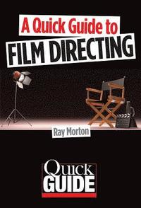 bokomslag A Quick Guide to Film Directing