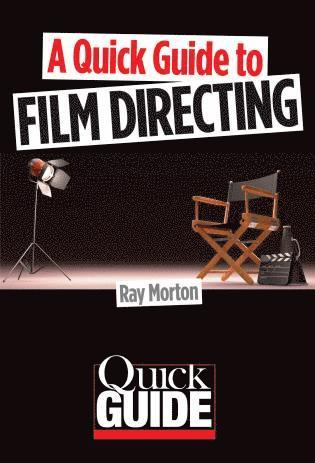 Ray Morton - Quick Guide to Film Directing, Häftad