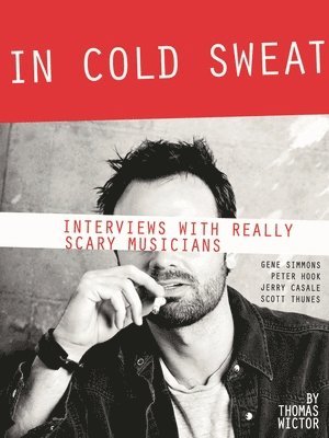 In Cold Sweat: Interviews with Really Scary Musicians