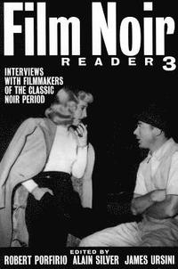 bokomslag Film Noir Reader 3: Interviews with Filmmakers of the Classic Noir Period