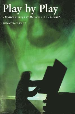 Jonathan Kalb - Play by Play, Inbunden