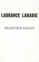 Laurance LaBadie - Laurance LaBadie: Selected Essays, Häftad
