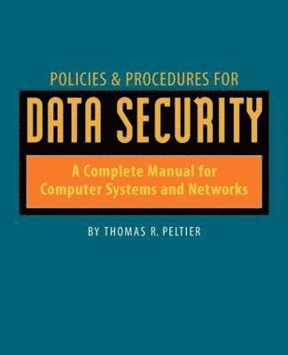 bokomslag Policies & Procedures for Data Security: A Complete Manual for Computer Systems and Networks