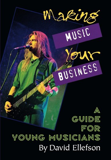 bokomslag Making Music Your Business: A Guide for Young Musicians