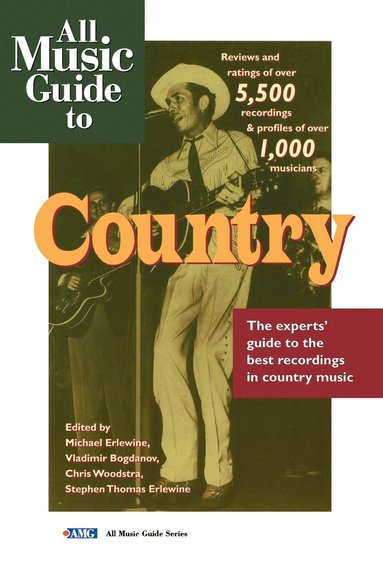 bokomslag All Music Guide to Country: The Experts' Guide to the Best Country Recordings