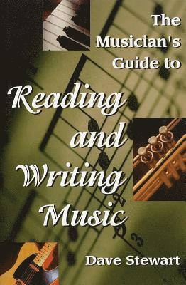 The Musician's Guide to Reading & Writing Music 1