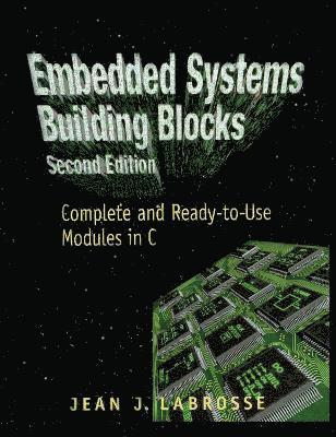 Jean Labrosse, USA) Labrosse, Jean (Author and President of Micrium, Weston, FL - Embedded Systems Building Blocks, Inbunden