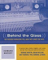 bokomslag Behind the Glass: Top Record Producers Tell How They Craft the Hits