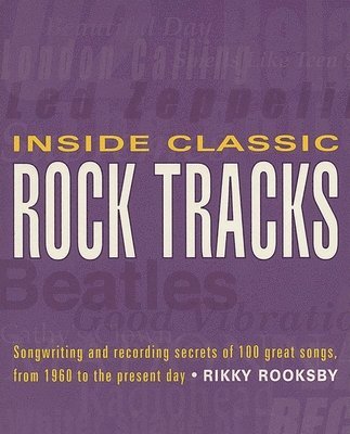 Rikky Rooksby - Inside Classic Rock Tracks, Häftad