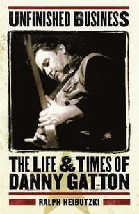 bokomslag Unfinished Business: The Life & Times of Danny Gatton