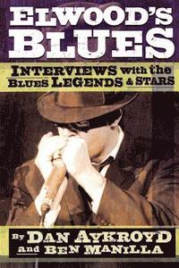 bokomslag Elwood's Blues: Interviews with the Blues Legends & Stars