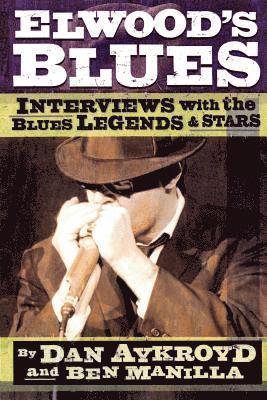 bokomslag Elwood's Blues: Interviews with the Blues Legends & Stars