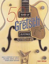 bokomslag 50 Years of Gretsch Electrics