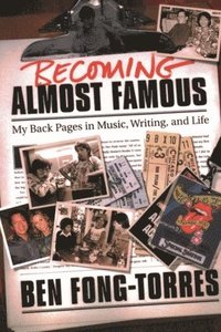 bokomslag Becoming Almost Famous: My Back Pages in Music Writing and Life
