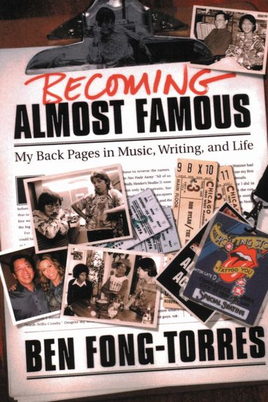 Ben Fong-Torres - Becoming Almost Famous, Häftad