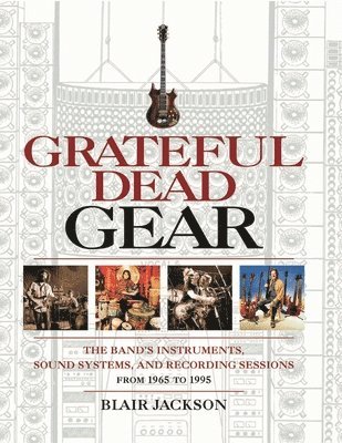 Blair Jackson - Grateful Dead Gear, Häftad
