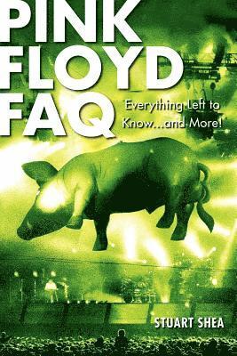 Stuart Shea - Pink Floyd FAQ, Häftad