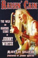 bokomslag Raisin' Cain: The Wild and Raucous Story of Johnny Winter