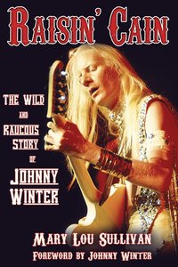 bokomslag Raisin' Cain: The Wild and Raucous Story of Johnny Winter