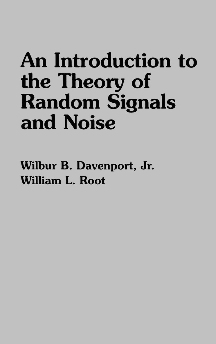 An Introduction to the Theory of Random Signals and Noise 1