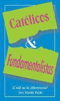 Martin W. Pable - Catolicos y Fundamentalistas: Cual Es la Eiferencia? = Catholics and Fundamentalists, Häftad